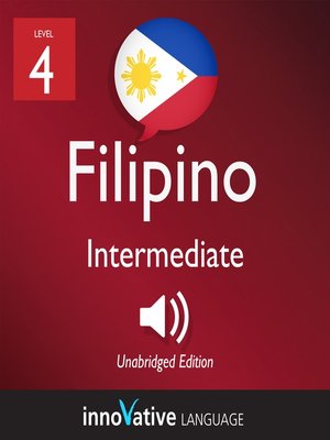 cover image of Learn Filipino - Level 4: Intermediate Filipino, Volume 1